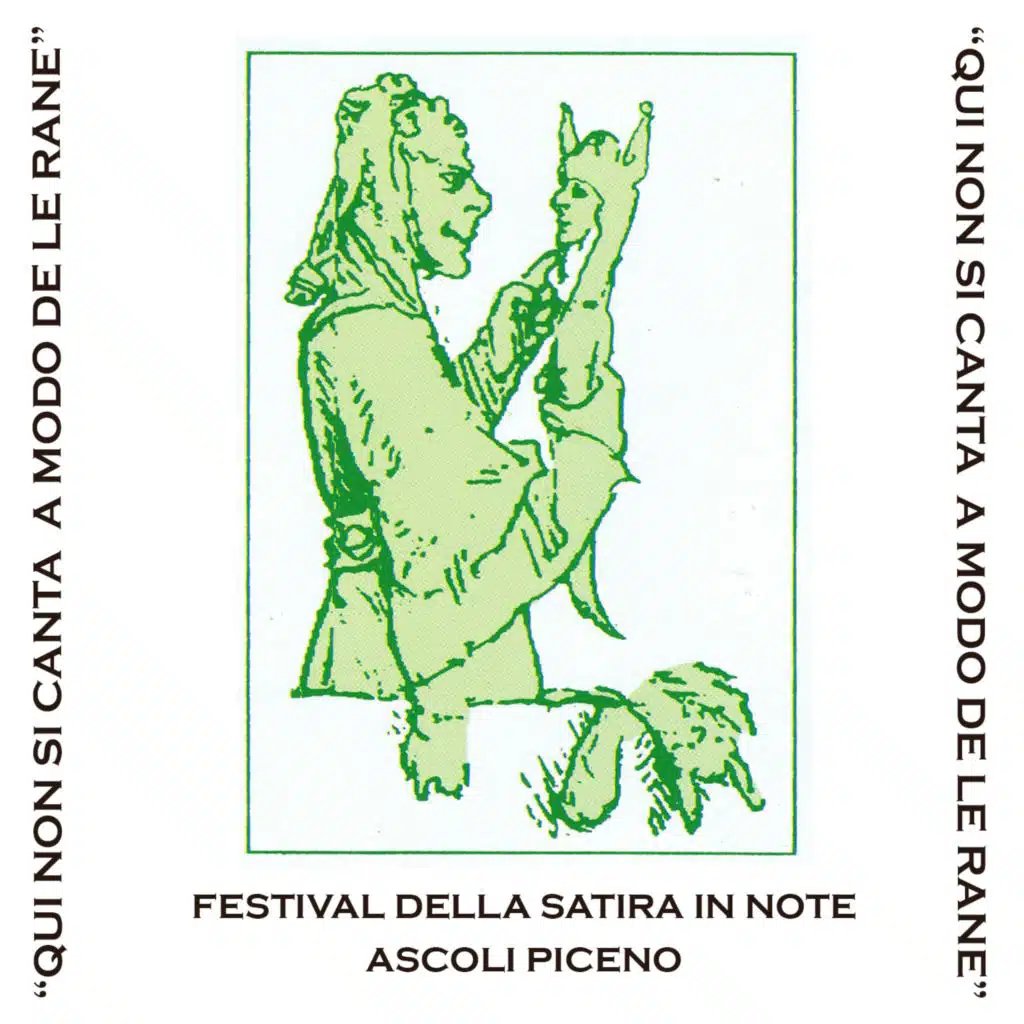 Qui non si canta a modo de le rane, Vol. 2 - Festival della Satira in note Ascoli Piceno