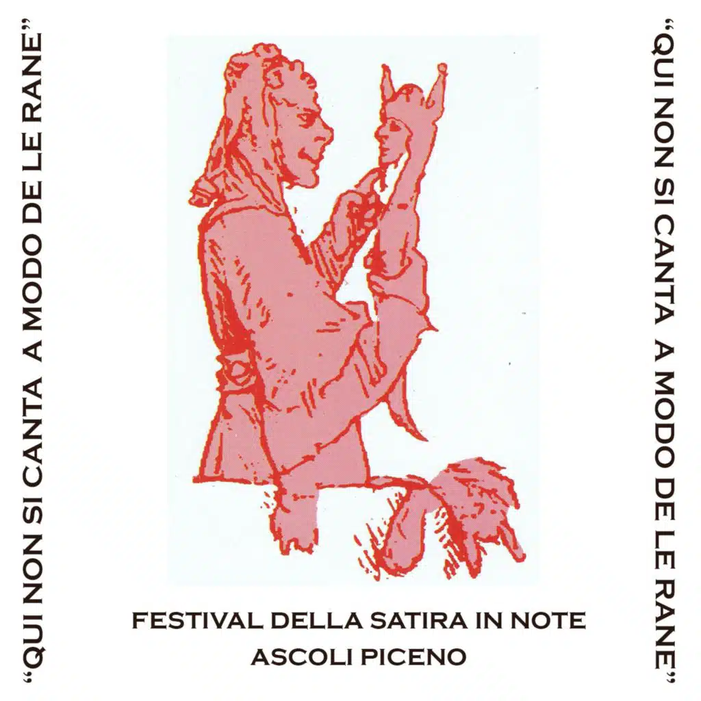 Qui non si canta a modo de le rane, Vol. 3 - Festival della Satira in note Ascoli Piceno