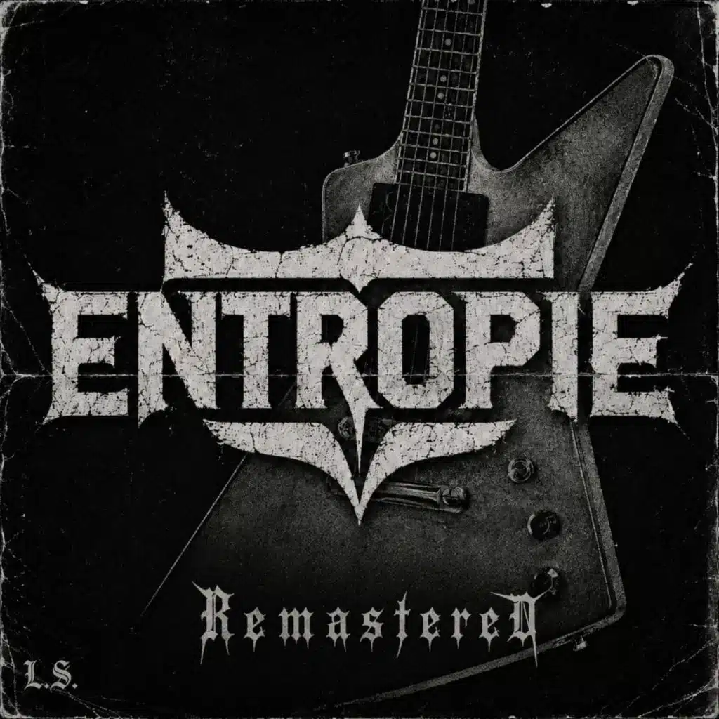 ENTROPIE (2026 Remasterte Version)