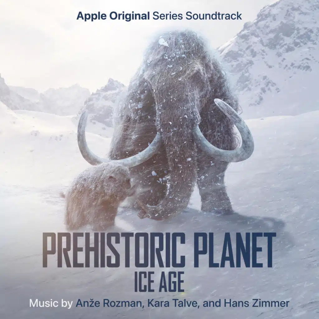 Prehistoric Planet: Ice Age (Apple Original Series Soundtrack)