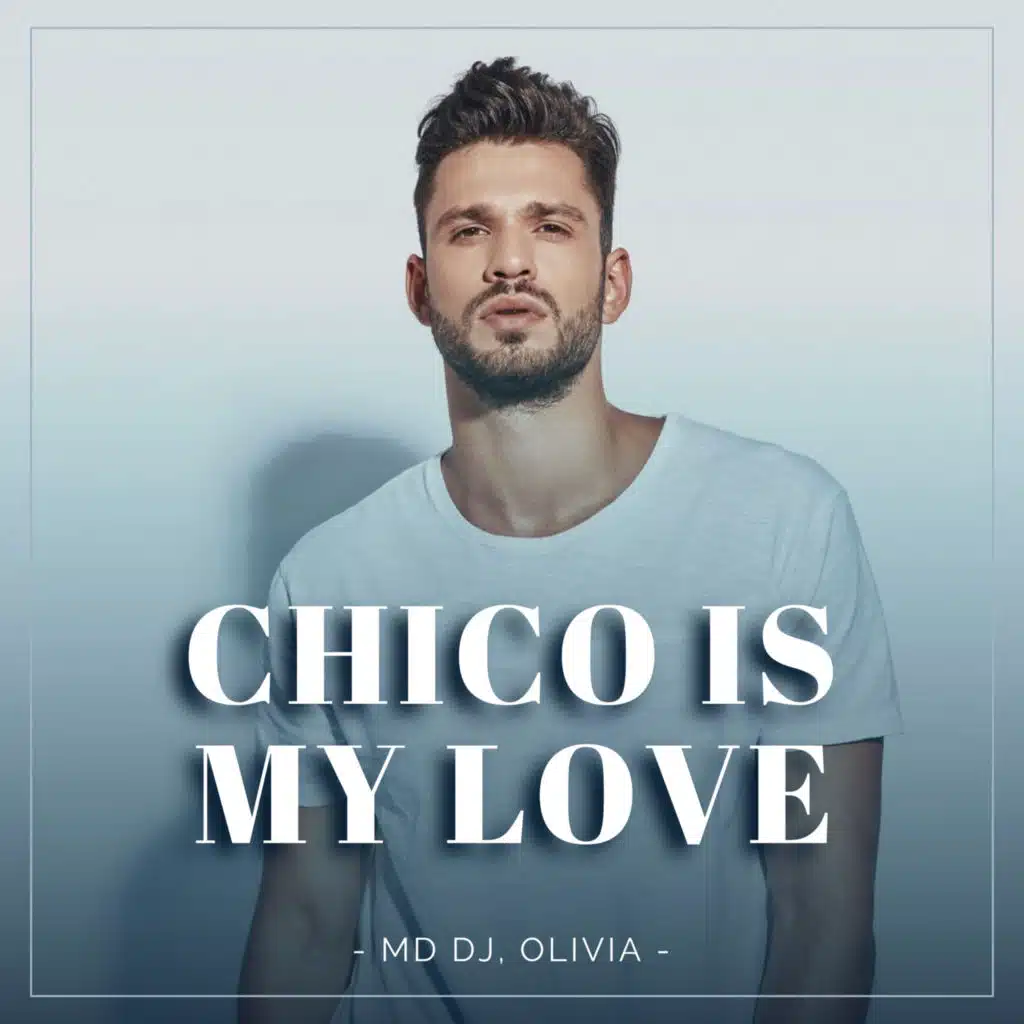 Chico Is My Love (feat. Olivia)
