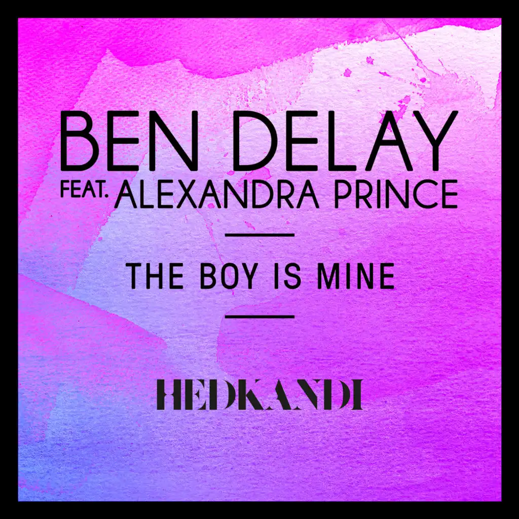 The Boy Is Mine (Radio Edit) [feat. Alexandra Prince]