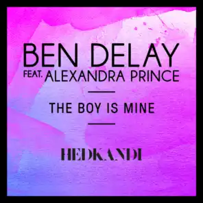 The Boy Is Mine (Remixes) [feat. Alexandra Prince]
