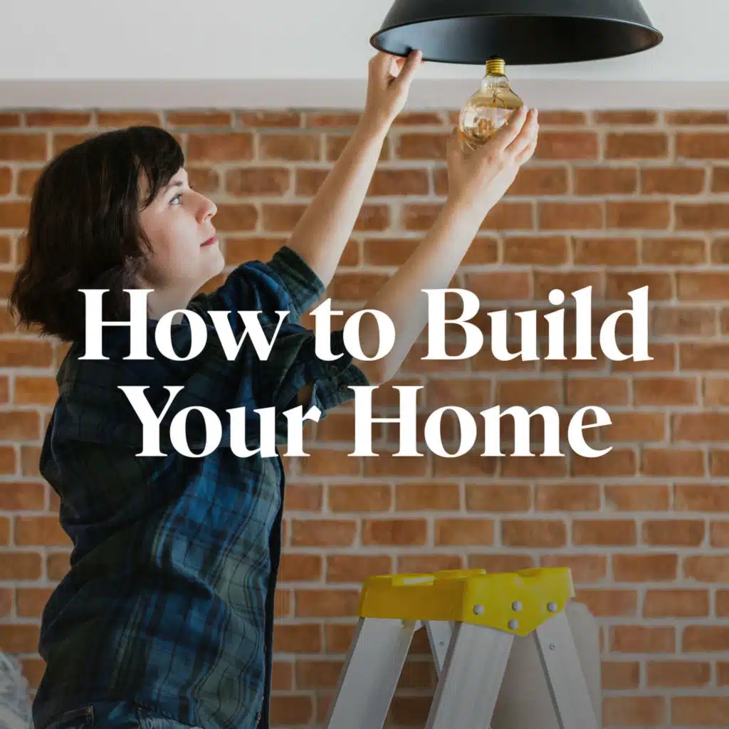 How to Build Your Home
