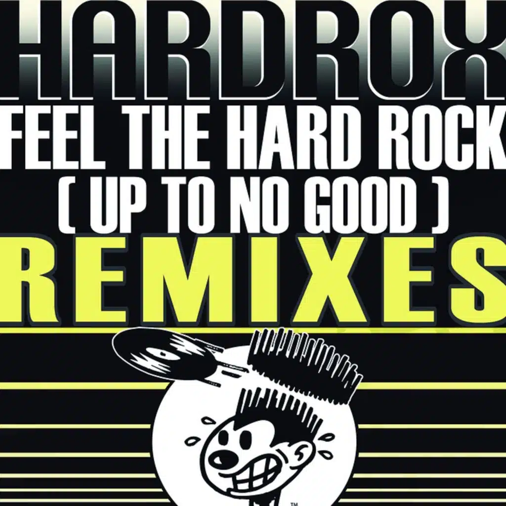 Feel the Hard Rock (Up to No Good) (Heiko & Maiko Mix)