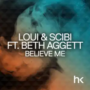 Believe Me (Extended Mix) [feat. Beth Aggett]