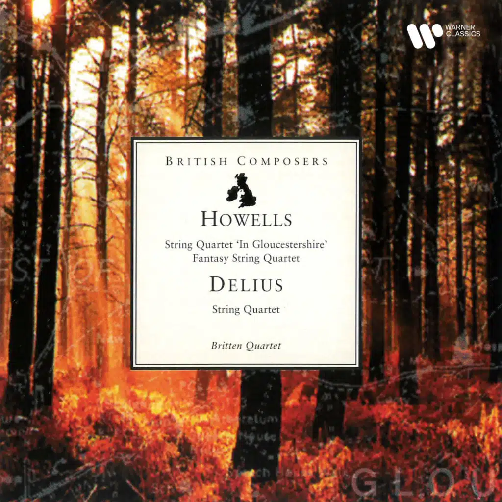 Howells: Fantasy String Quartet & String Quartet No. 3 "In Gloucestershire" - Delius: String Quartet (feat. Frederick Delius & Herbert Howells)