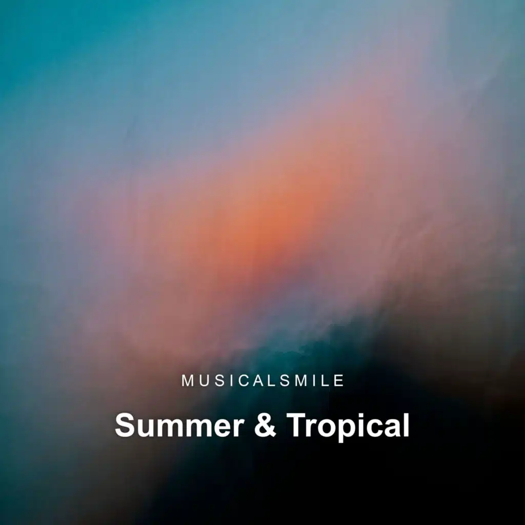 Summer & Tropical