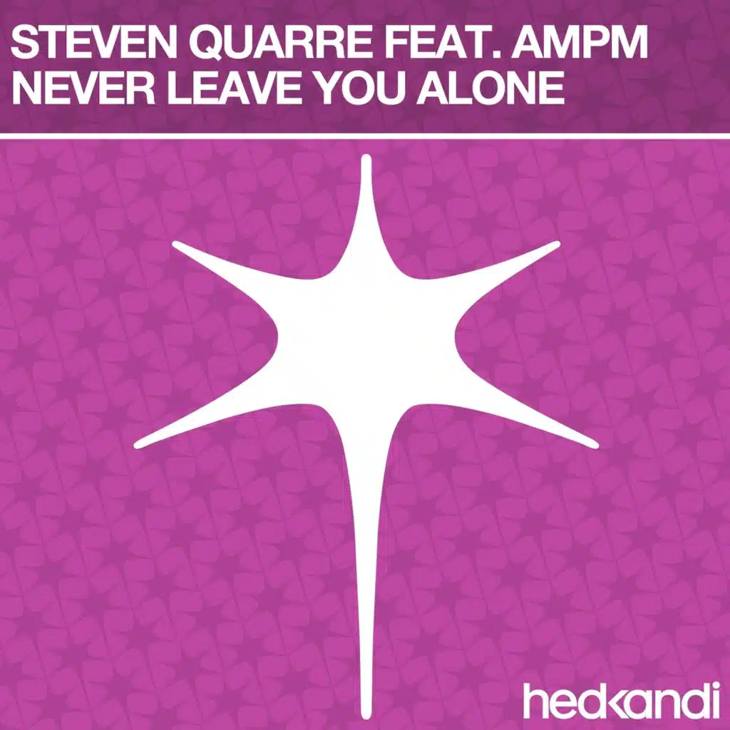 Never Leave You Alone (Remixes) [feat. AMPM]