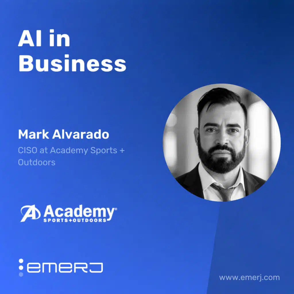 What Mature Security Programs Need Before Deploying AI - with Mark Alvarado of Academy Sports + Outdoors