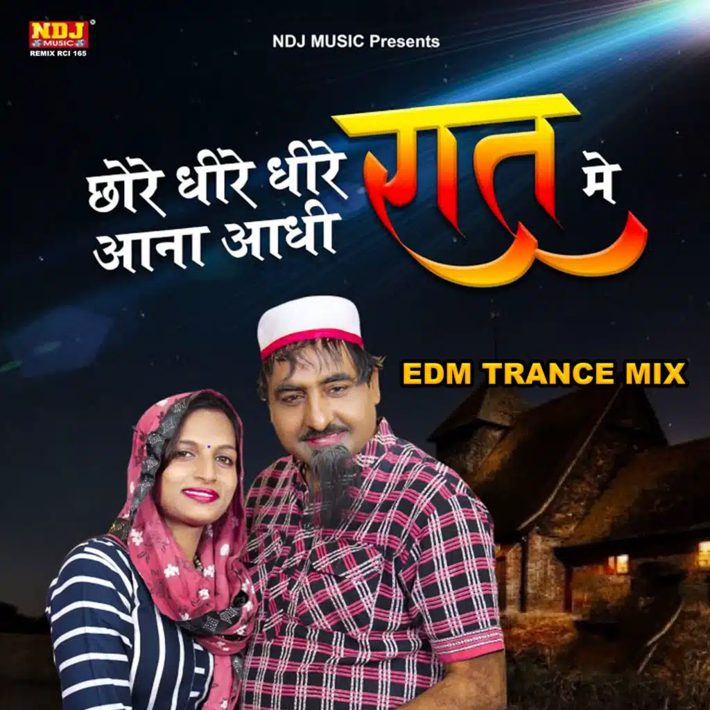 Chore  Dheere Dheere Aana Aadhi Raat Main (EDM TRANCE MIX)