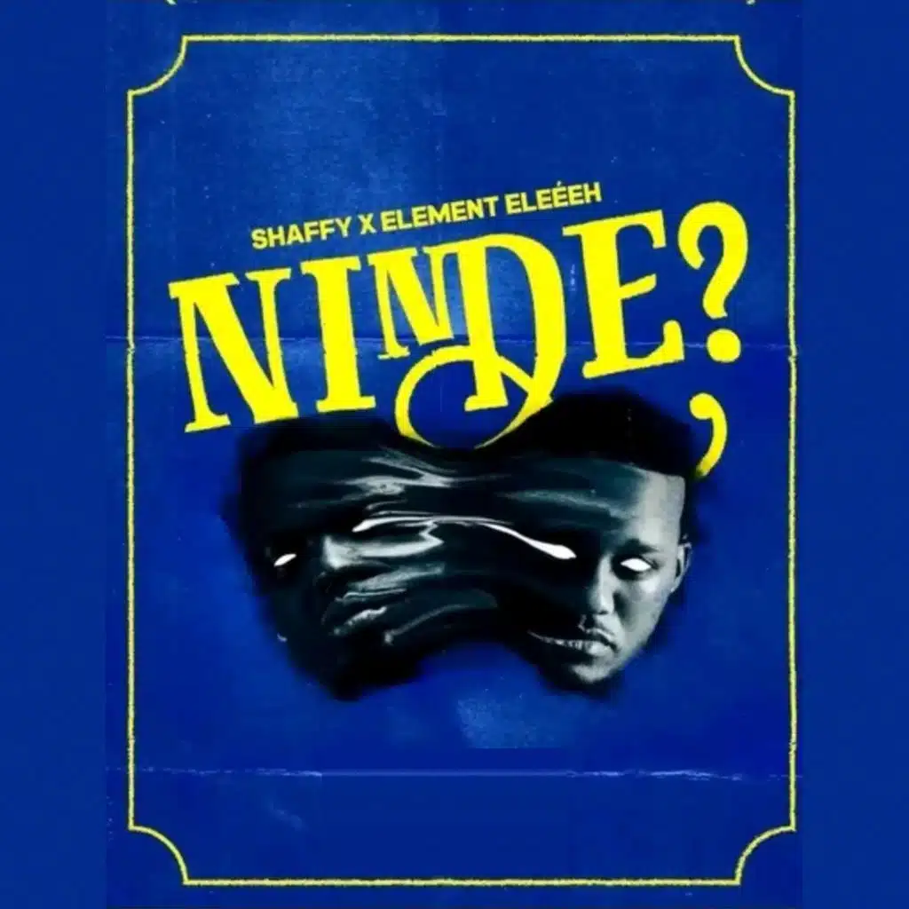 Ninde (feat. Element Eleéeh)