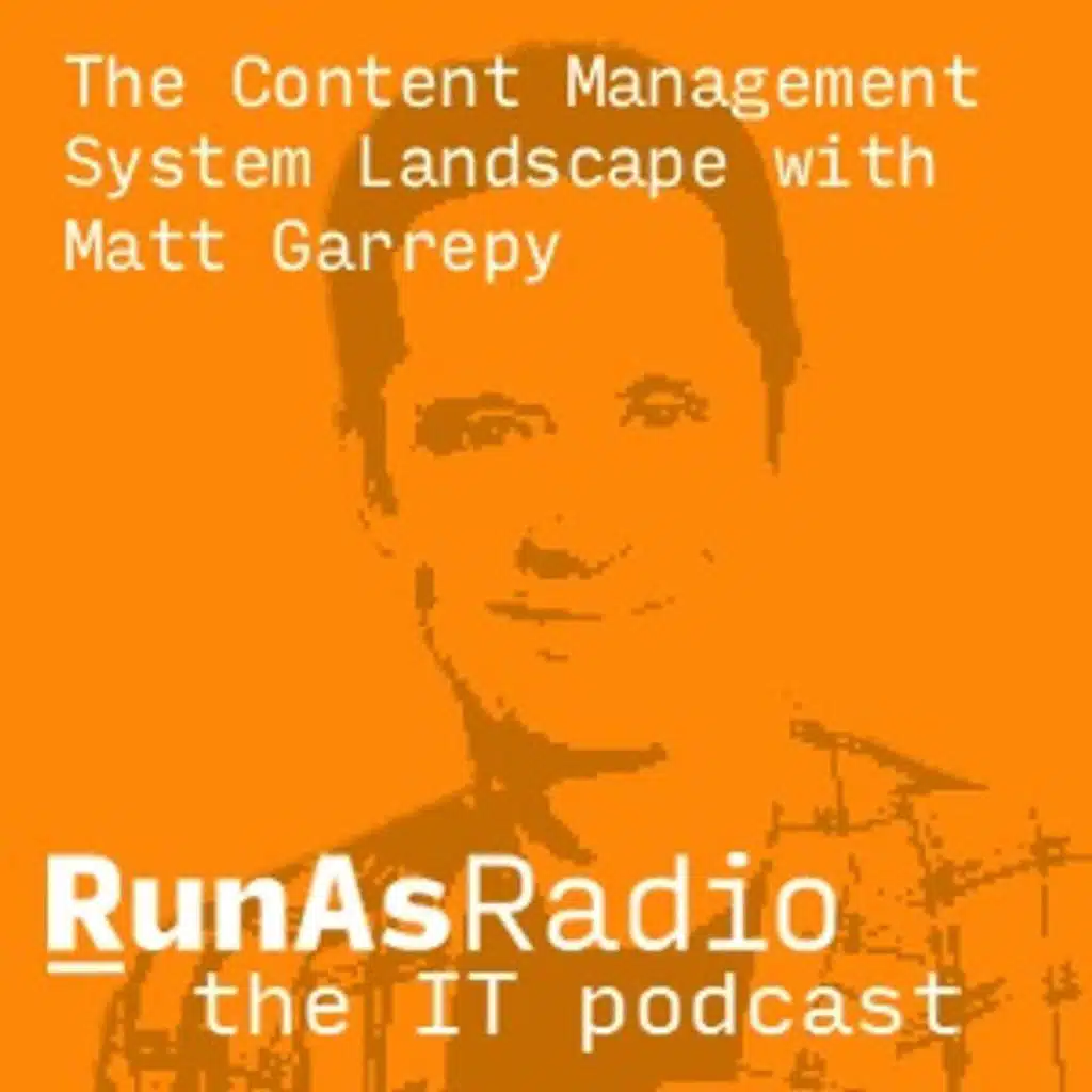 The Content Management System Landscape with Matt Garrepy