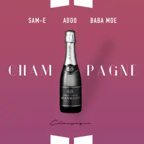 Champagne (feat. Baba Moe & Sam-E)