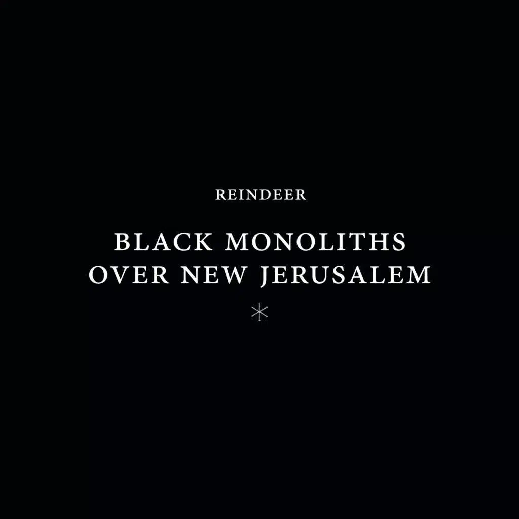 Black Monoliths over New Jerusalem