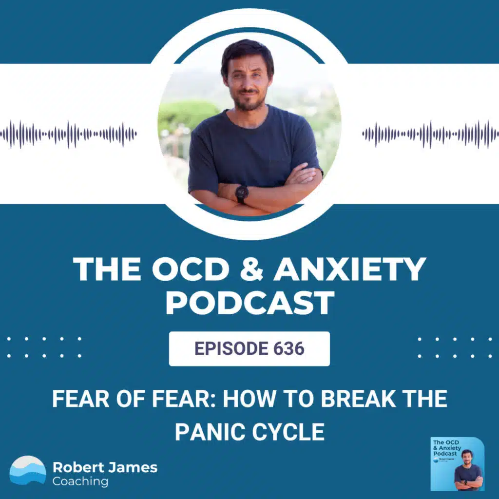 Fear of Fear: How to Break the Panic Cycle