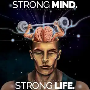 Strong Mind, Strong Life (Gym Motivational Speeches)