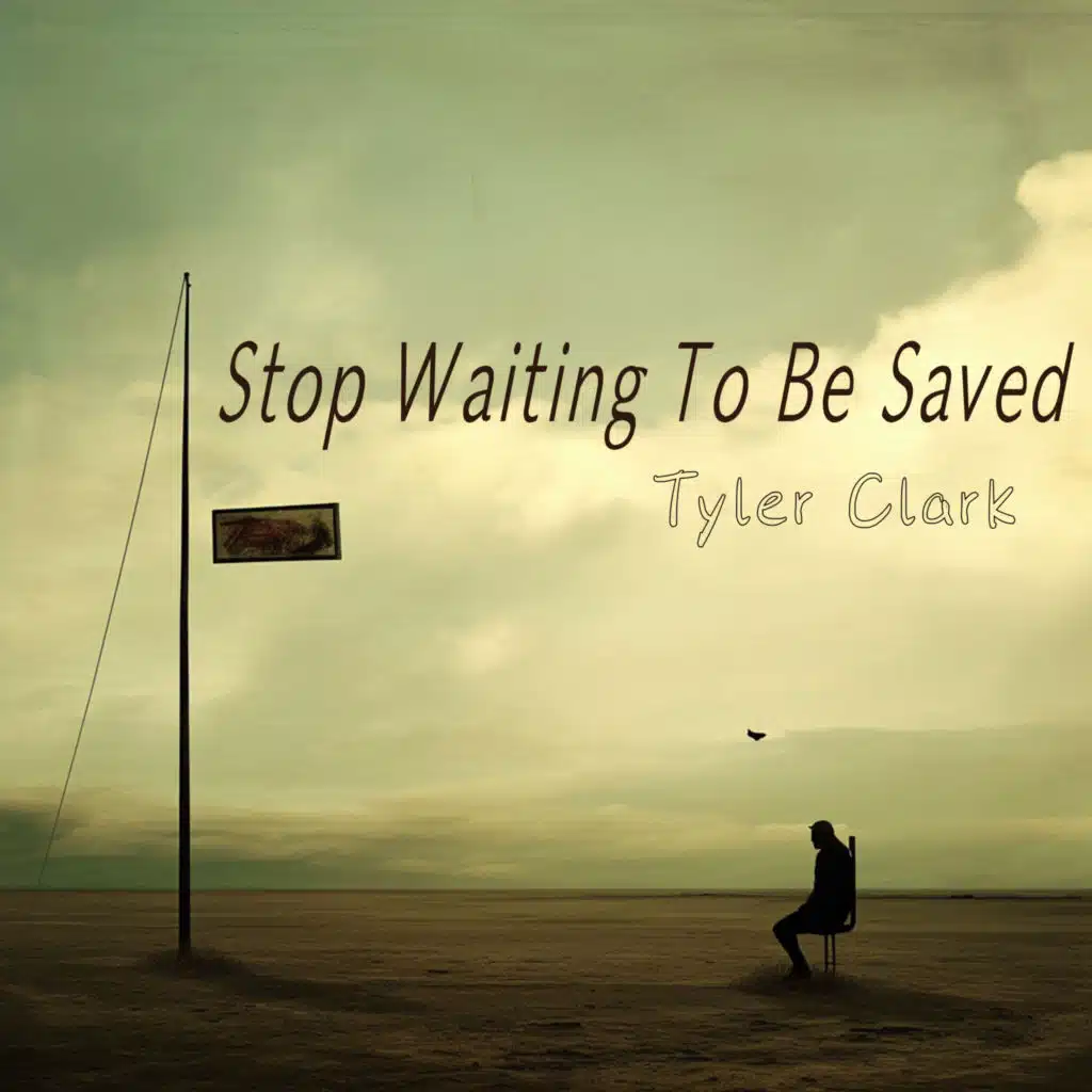 Stop Waiting To Be Saved