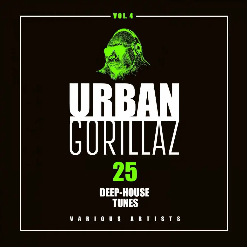 Urban Gorillaz, Vol. 4 (25 Deep-House Tunes)
