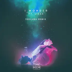 I Wonder (Teelana Remix Radio Edit) [feat. LissA]