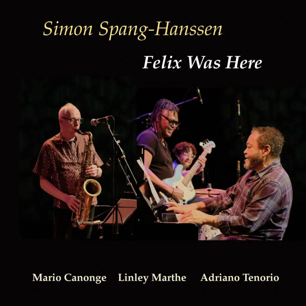 Felix Was Here (feat. Mario Canonge, Linley Marthe & Adriano Tenorio DD)