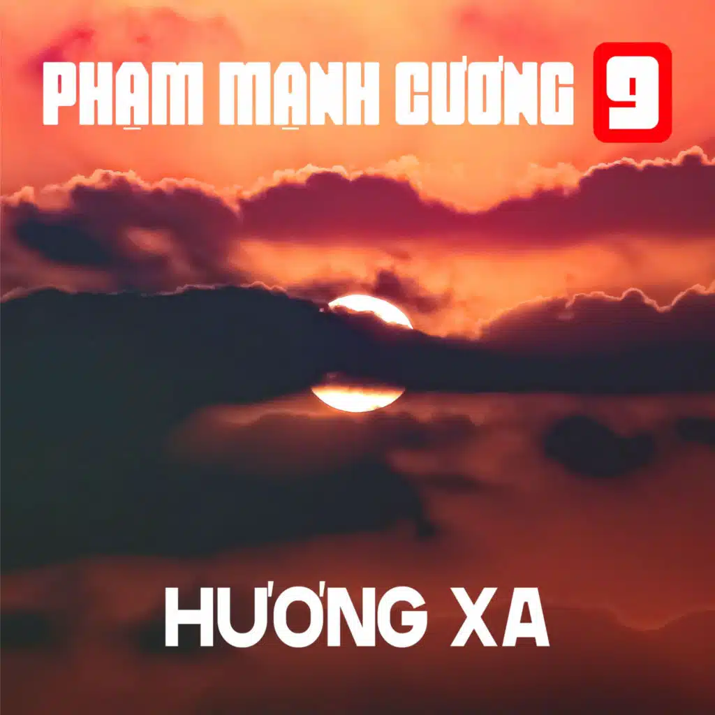 Hương Xa, Vol. 9 (Phạm Mạnh Cương)