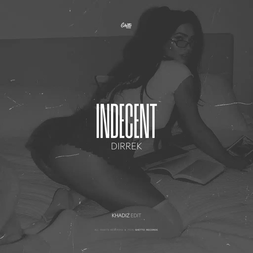 Indecent (Khadiz Edit)