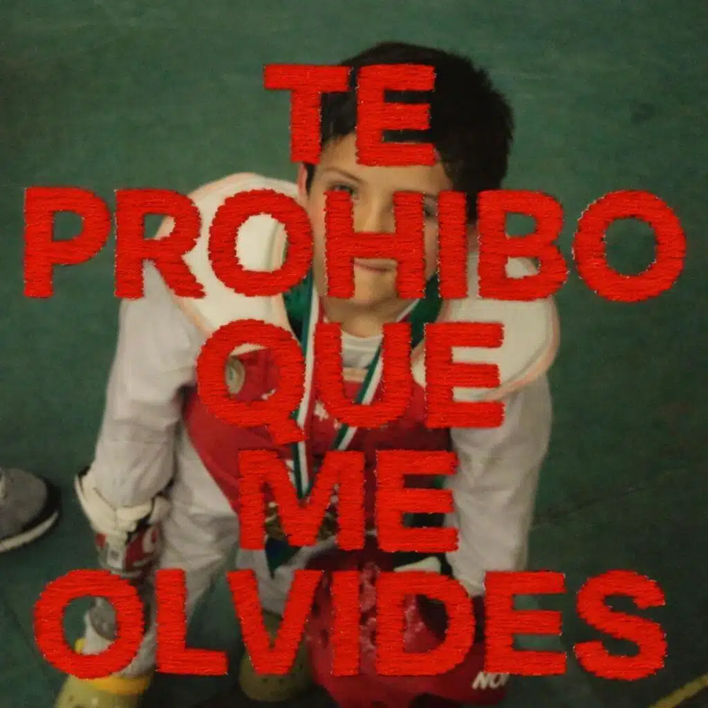 TE PROHIBO QUE ME OLVIDES