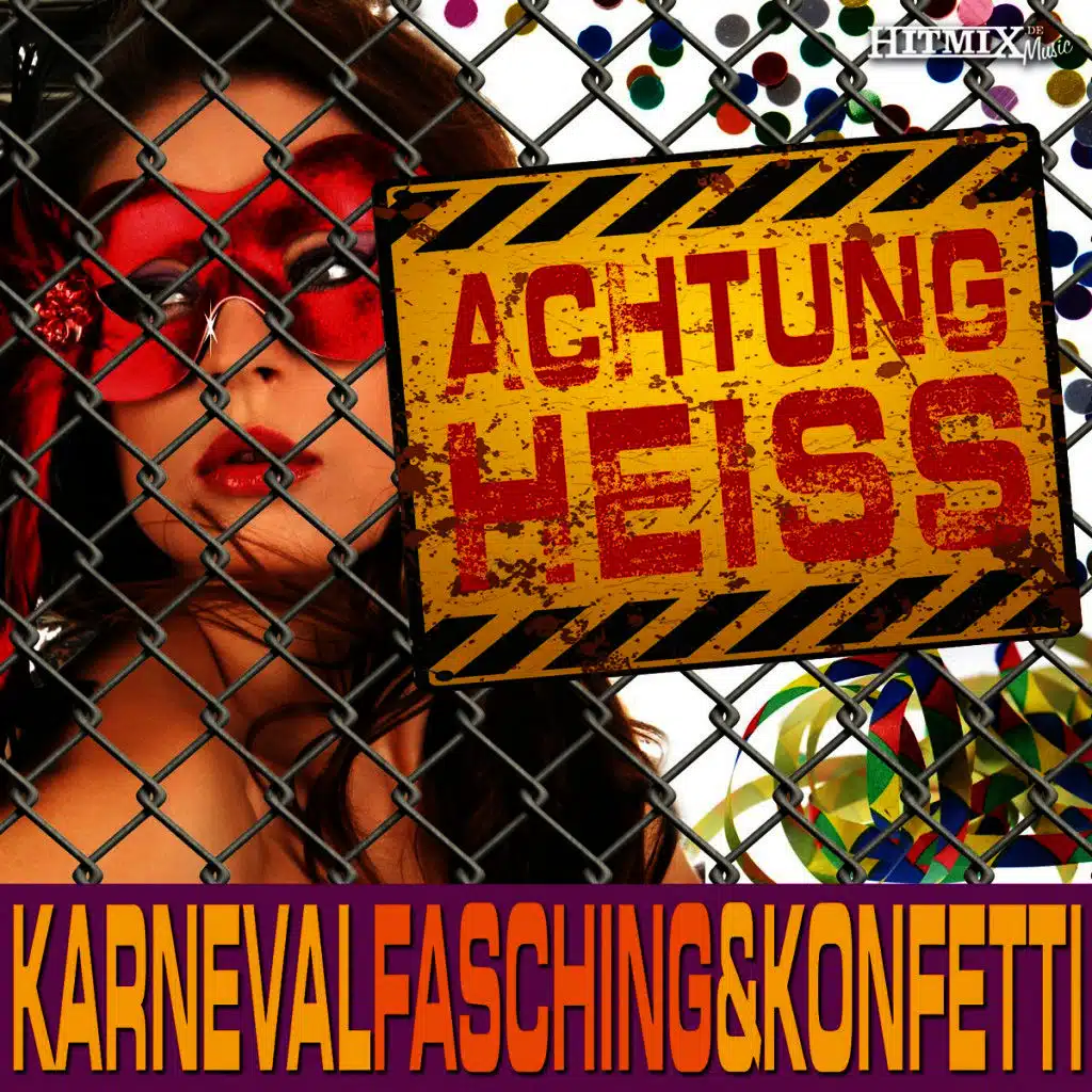Achtung Heiss - Karneval Fasching & Konfetti