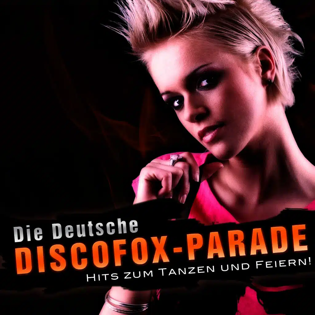 Die Deutsche DISCOFOX-PARADE - Hits zum Tanzen und Feiern !