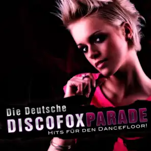 Die Deutsche DISCOFOXPARADE - Hits Für Den Dancefloor !