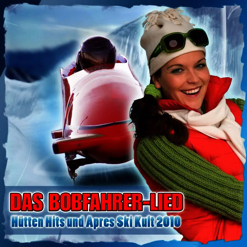 Das Bobfahrer-Lied - Hütten Hits und Après Ski Kult 2010