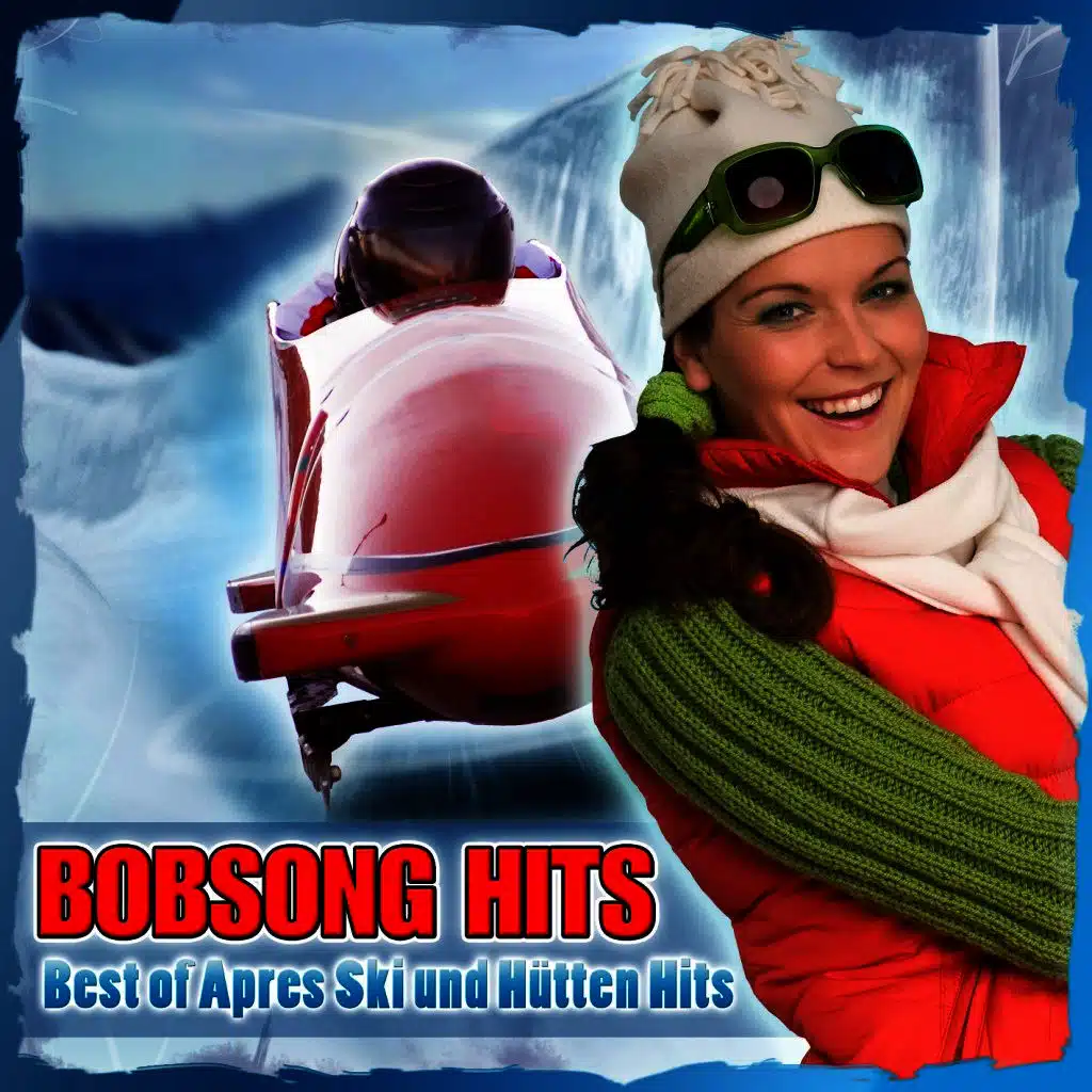 Bobsong Hits - Best of Après Ski und Hütten Hits