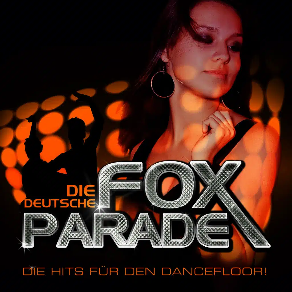 Die Deutsche FOXPARADE - Die Hits für den Dancefloor !