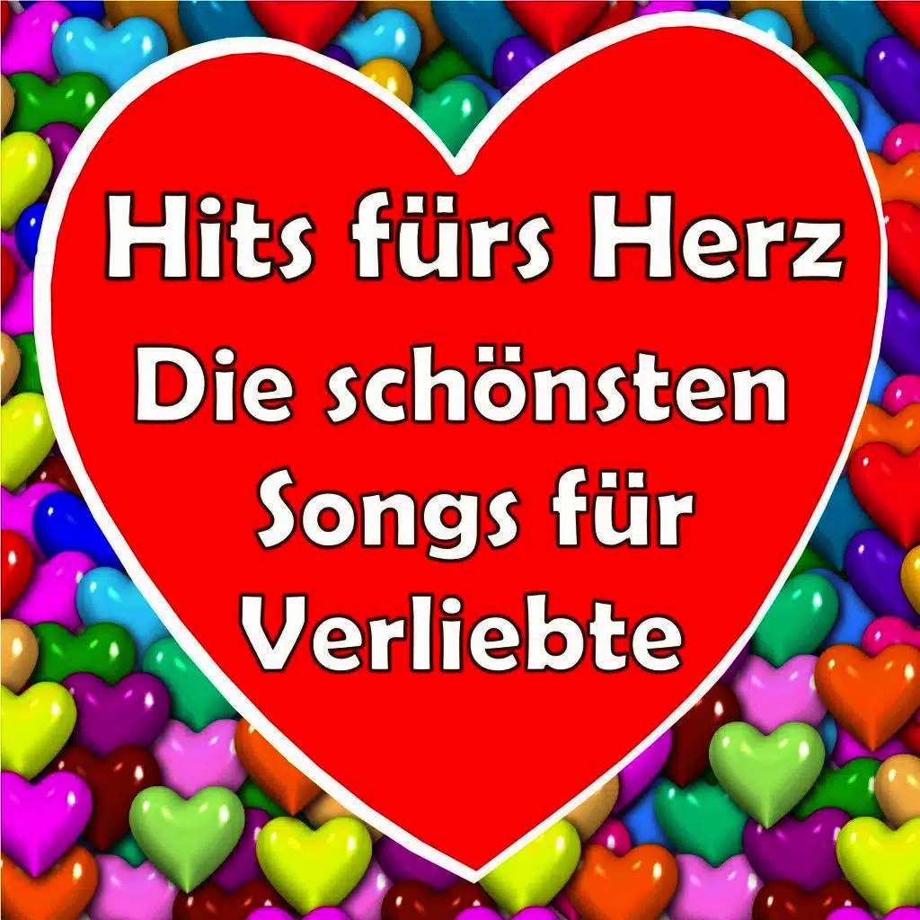 Hits fürs Herz - Die schönsten Songs für Verliebte