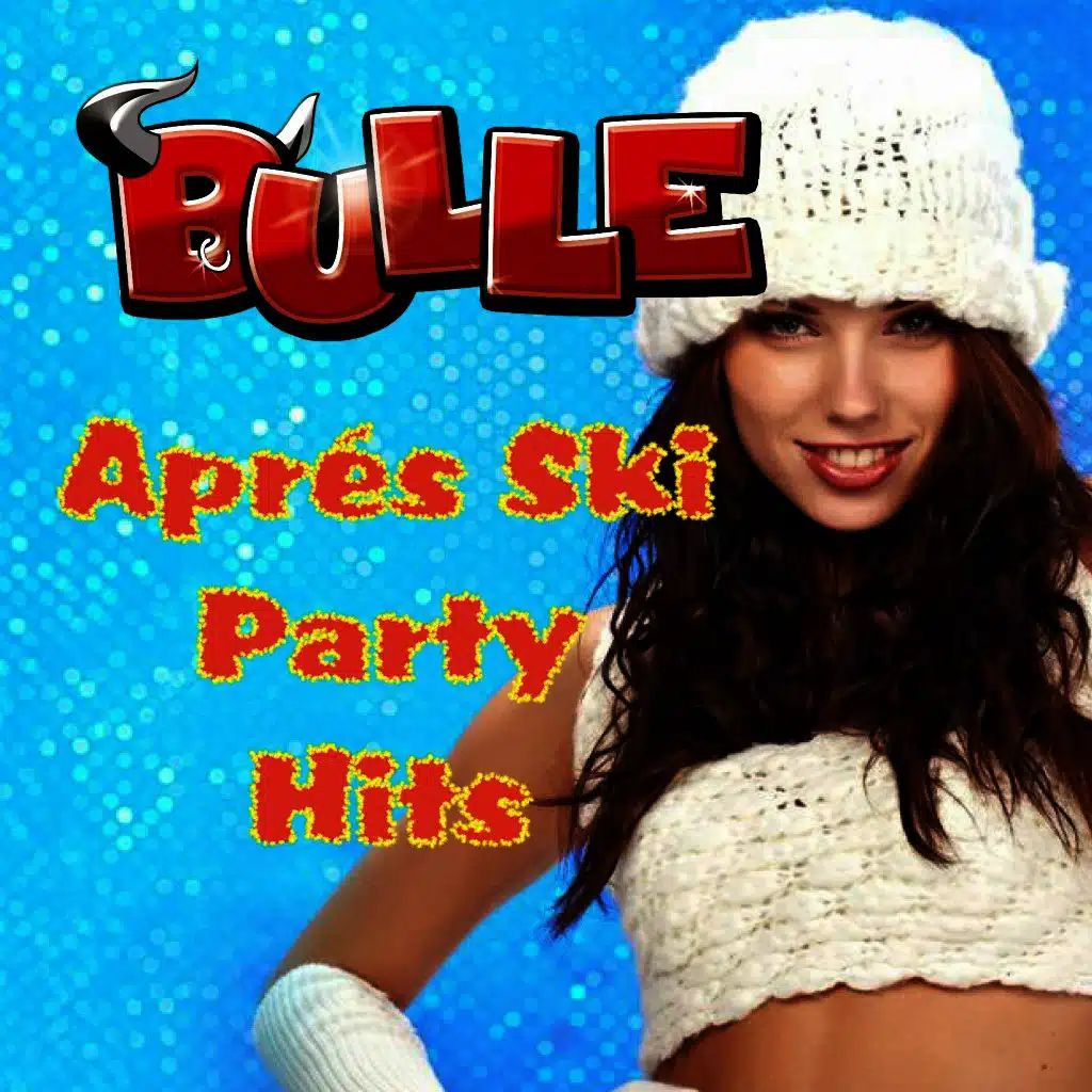 Bulle Après Ski Party Hits