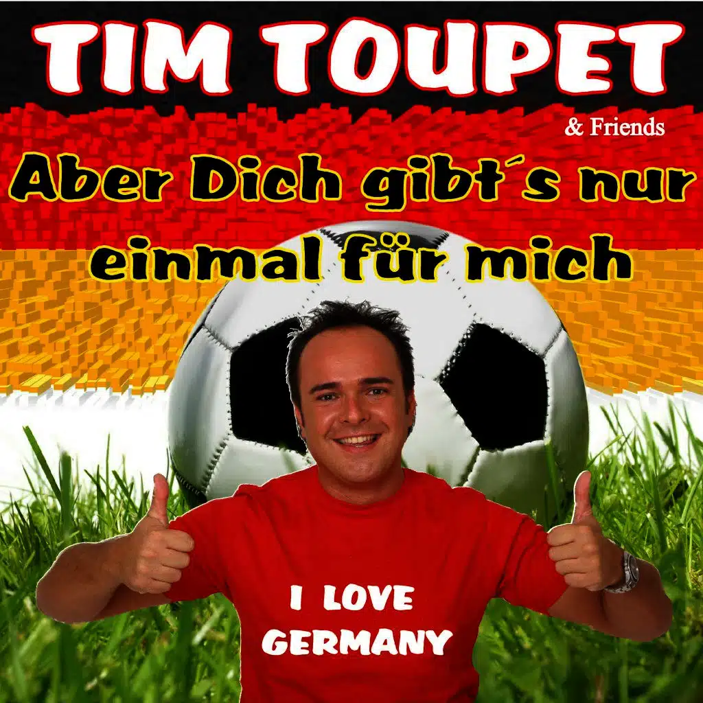 Aber Dich gibt's nur einmal für mich - Tim Toupet & Friends