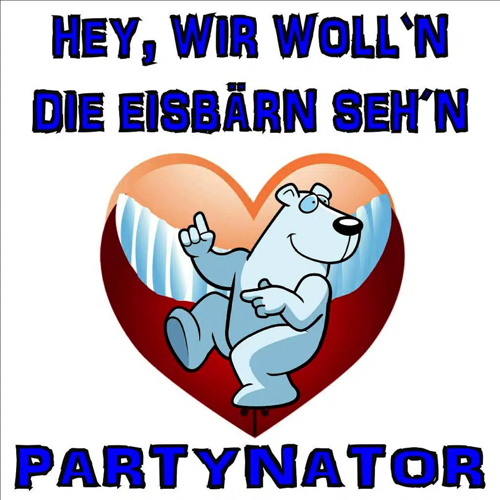 Hey, wir woll'n die Eisbärn seh'n