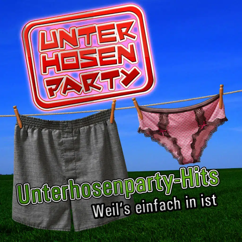 Unterhosenparty-Hits - Weil's einfach in ist