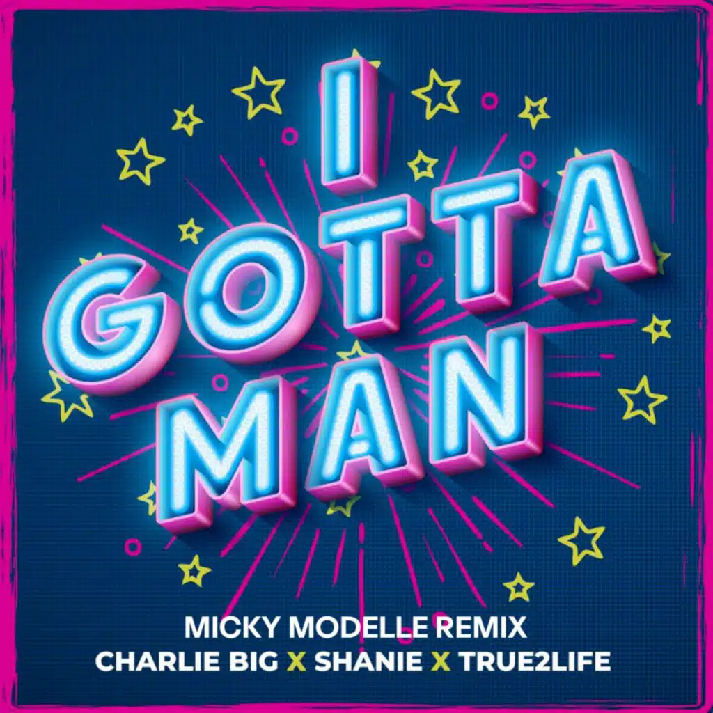 I Gotta Man (Micky Modelle Remixes)