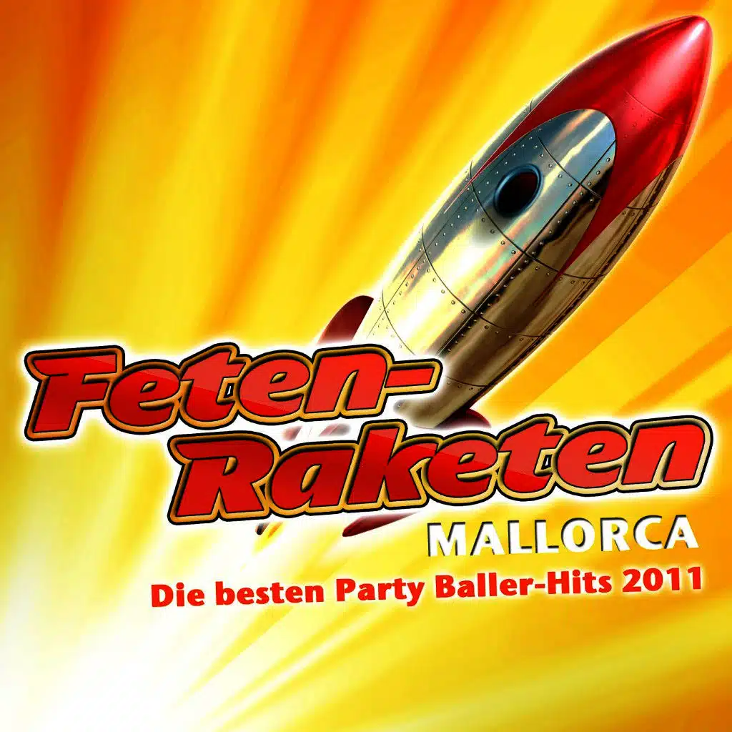 Feten-Raketen Mallorca - Die besten Party Baller-Hits 2011