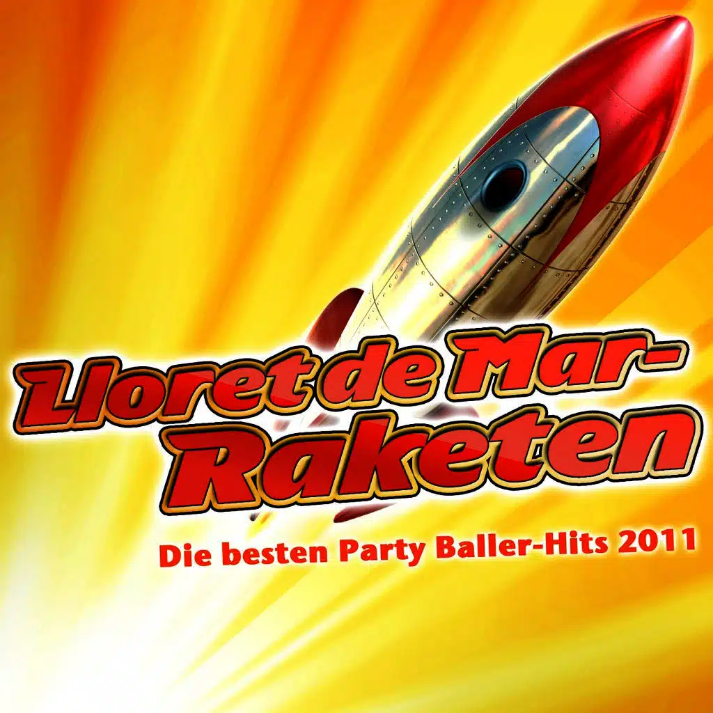 Lloret de Mar-Raketen - Die besten Party Baller-Hits 2011