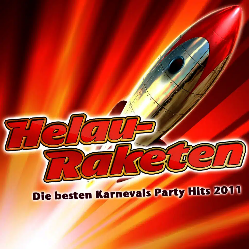 Helau-Raketen - Die besten Karnevals Party Hits 2011