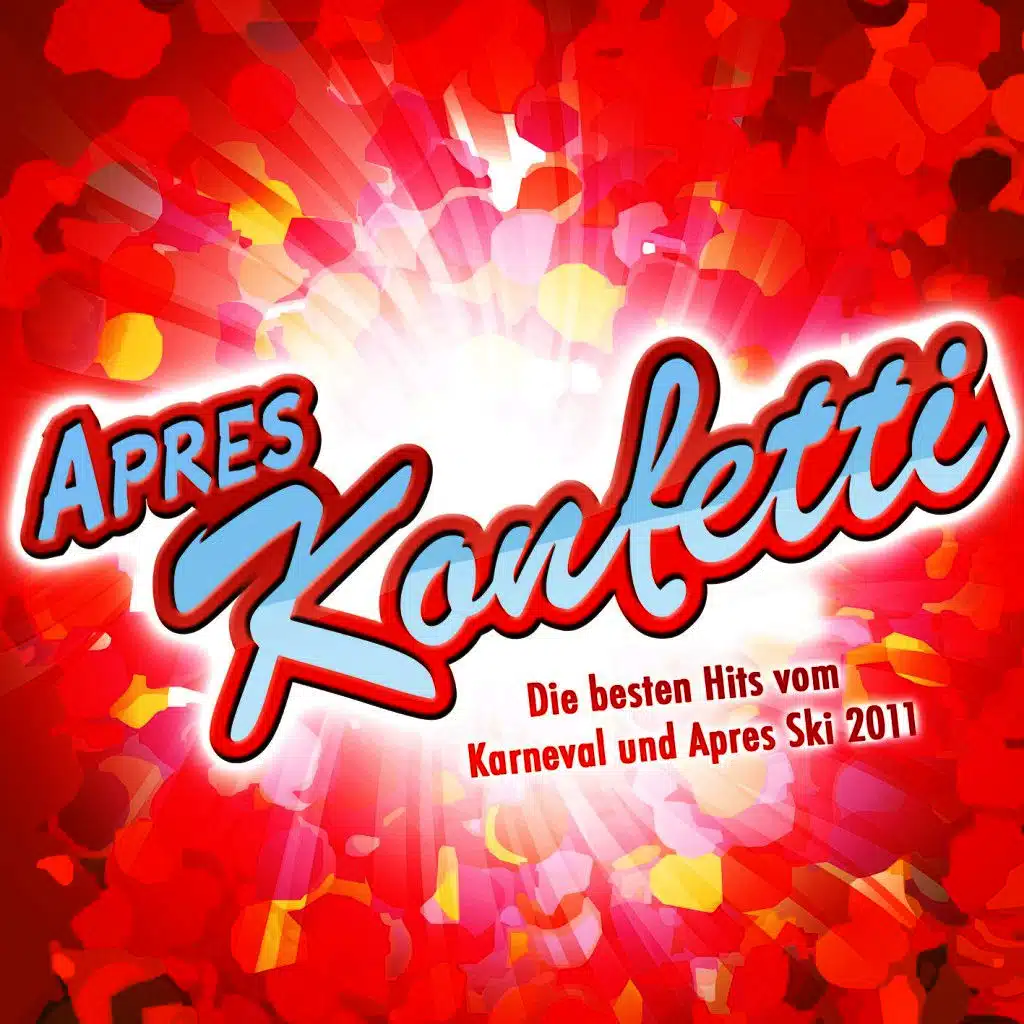Après Konfetti - Die besten Hits vom Karneval und Après Ski 2011