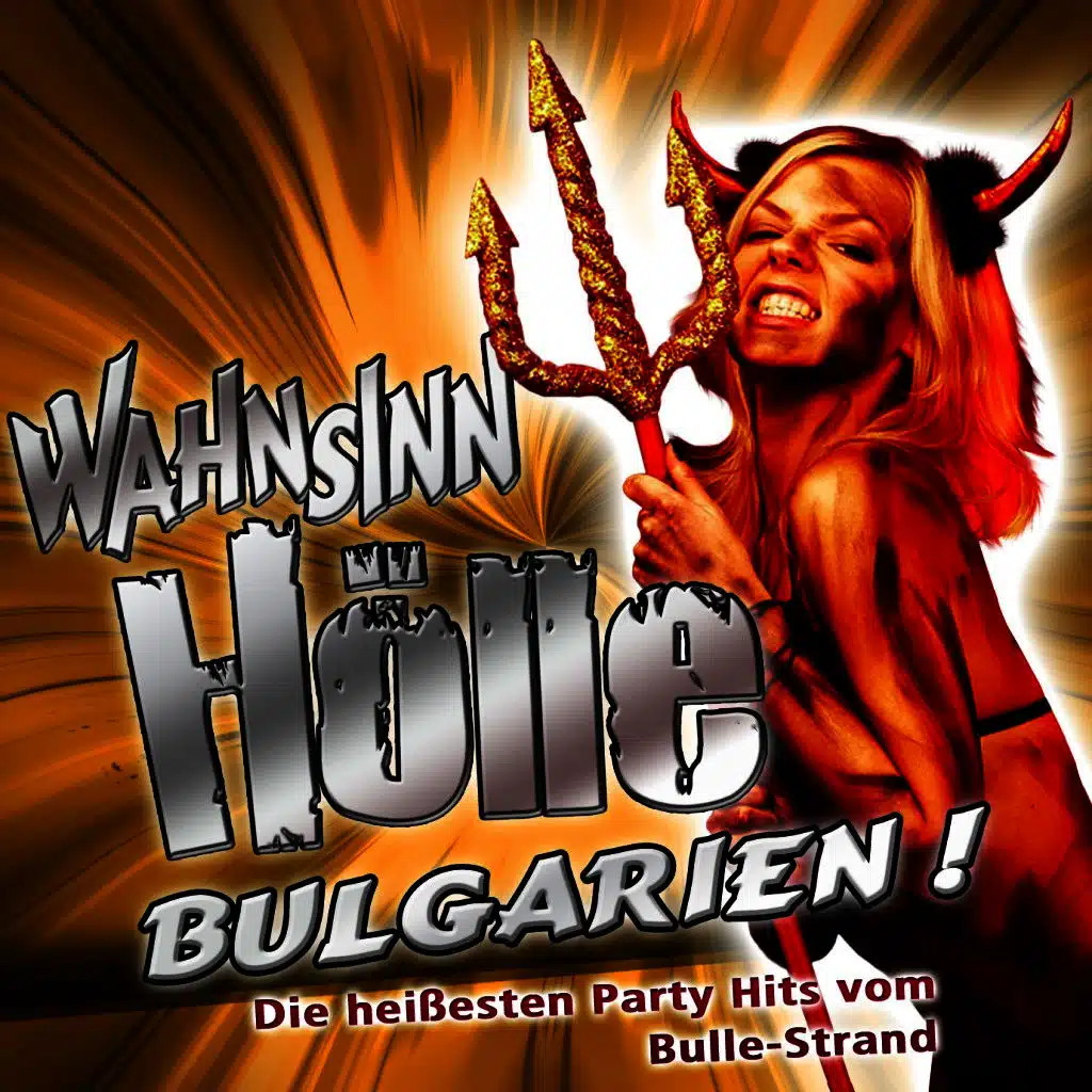 Wahnsinn HÖLLE - Bulgarien ! Die heißesten Party Hits vom Bulle-Strand
