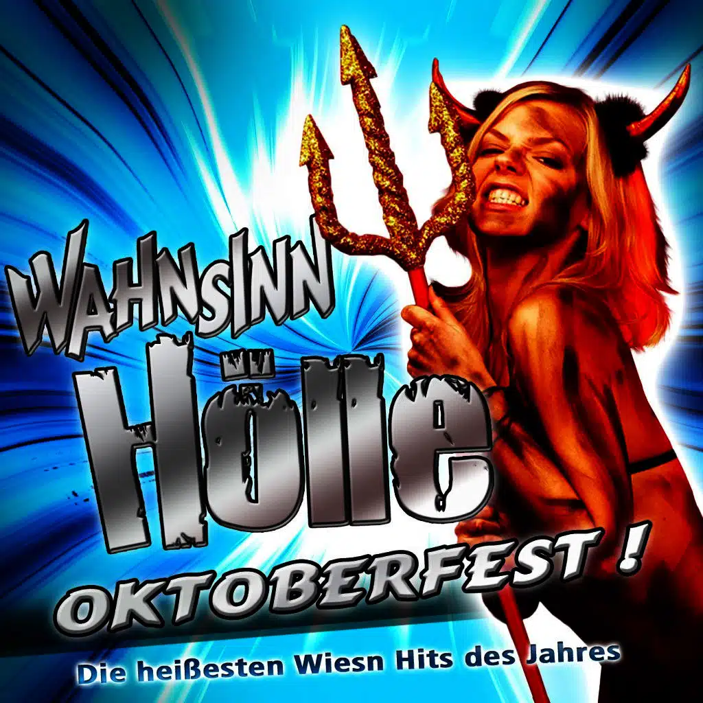 Wahnsinn HÖLLE - Oktoberfest ! Die heißesten Wiesn Hits des Jahres