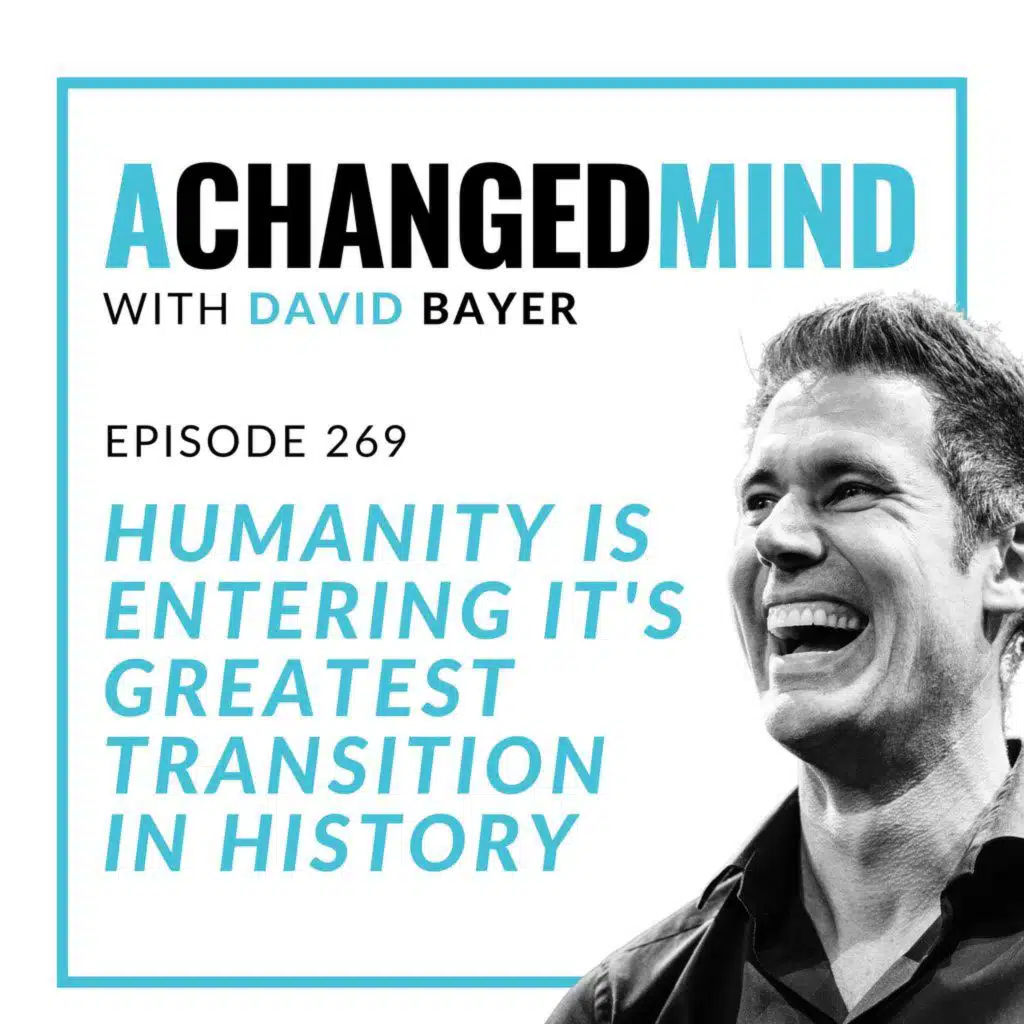269 Humanity Is Entering It's Greatest Transition in History