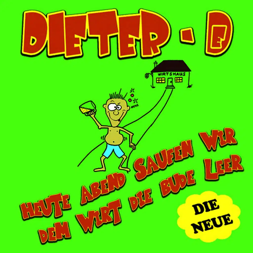 Heute Abend Saufen Wir Dem Wirt Die Bude Leer (Die Neue)