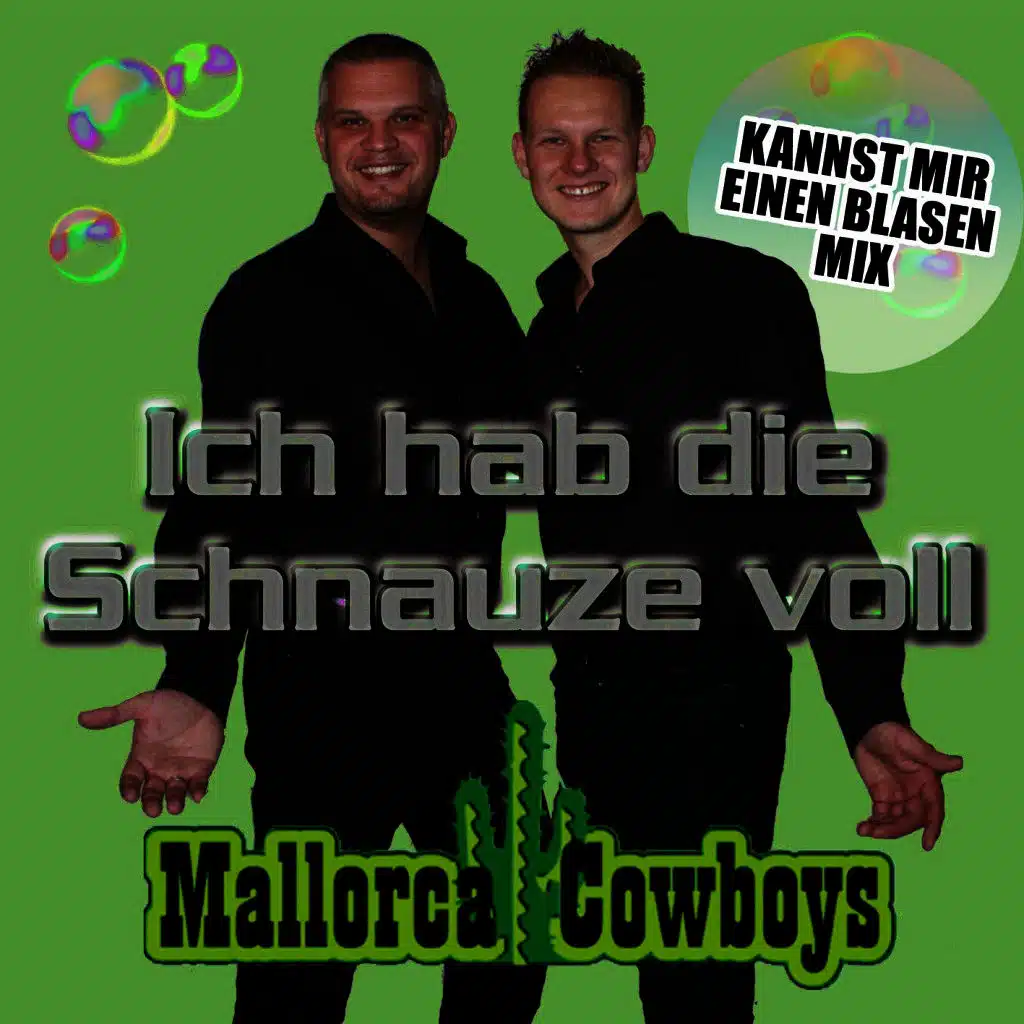 Ich hab die Schnauze voll (Kannst mir einen Blasen Mix)