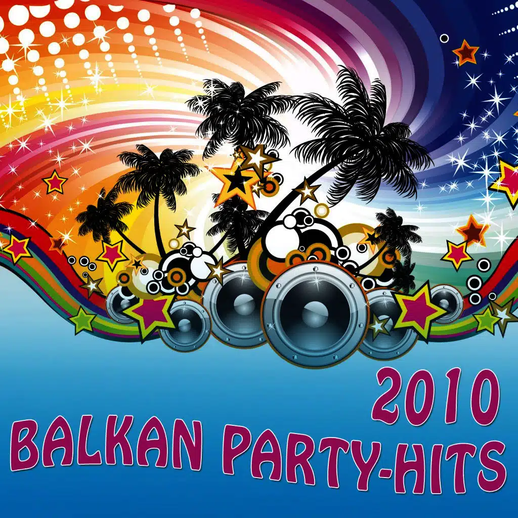 Balkan PARTY HITS 2010